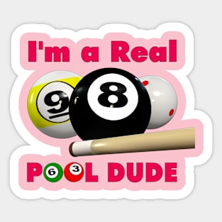 I'm a Real Pool Dude ! Sticker